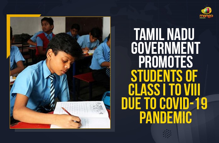 COVID-19 Pandemic, Mango News, school news today tamil nadu live, Students of classes 1 to 8 promoted in Tamil Nadu, tamil nadu education news, tamil nadu education news today, Tamil Nadu government, Tamil Nadu Government Promotes Students Of Class I To VIII, Tamil Nadu Government Promotes Students Of Class I To VIII Due To COVID-19 Pandemic, Tamil Nadu govt promotes students of Classes 1 to 8, Tamil Nadu promotes all students of Classes 1 to 8, Tamil Nadu Promotes Students Of Class I To VIII Due To COVID-19 Pandemic, tamil nadu school education latest news, tamil nadu school news today