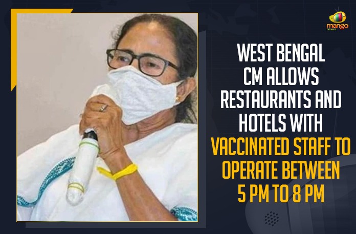 West Bengal CM Allows Restaurants And Hotels With Vaccinated Staff To Operate Between 5 PM To 8 PM