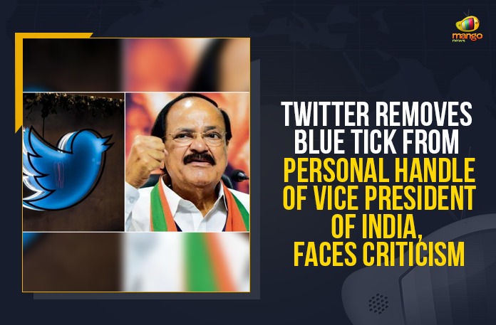 Central Government, Central Government Latest News, Faces Criticism, Mango News, Twitter removes blue badge from Vice President, Twitter Removes Blue Tick, Twitter Removes Blue Tick From Personal Handle, Twitter Removes Blue Tick From Personal Handle Of Vice President Of India, Twitter removes later restores blue tick from Vice President, Twitter Removes Verified Blue Tick, Twitter restores verified blue tick on Vice President, Venkaiah Naidu, Vice President M Venkaiah Naidu, Vice President of India
