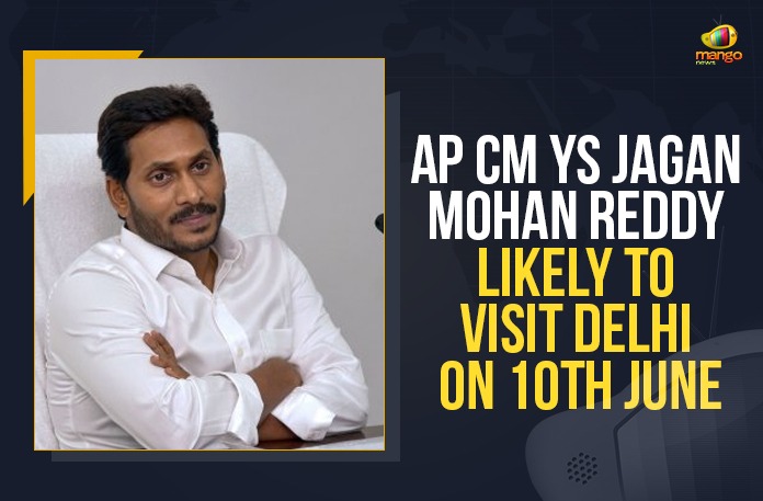 AP CM YS Jagan Mohan Reddy Likely To Visit Delhi On 10th June