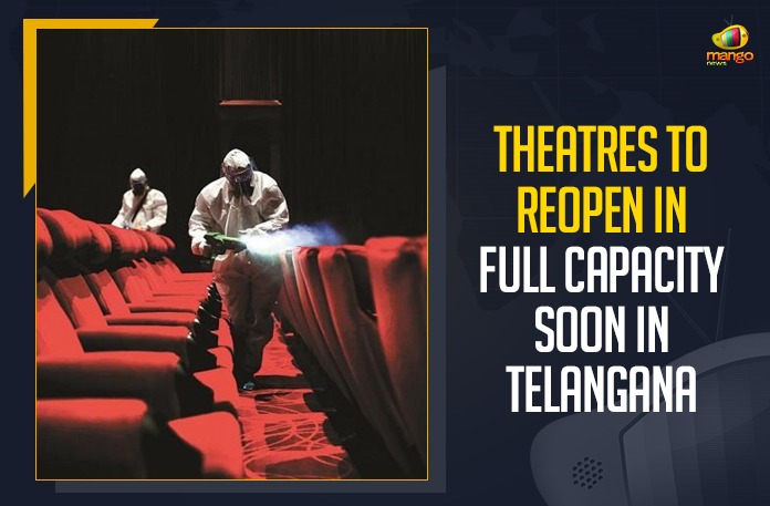 cinema theatres in Telangana will reopen, Cinemas can open in Telangana, Mango News, Telangana, Telangana State Film Chamber of Commerce, Theaters in Telangana reopen at full capacity, Theatres in Telangana to reopen, Theatres in Telangana to reopen with full capacity, Theatres reopen in Hyd, Theatres To Reopen In Full Capacity, Theatres To Reopen In Full Capacity Soon, Theatres To Reopen In Full Capacity Soon In Telangana