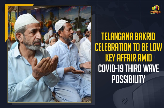 Eid prayers to be allowed in mosques, Eid prayers to be allowed in Telangana, Eid prayers to be allowed in Telangana mosques, Mango News, Offer Prayers At Mosque For Eid Ul Adha, Telangana Bakrid Celebration, Telangana Bakrid Celebration 2021, Telangana Bakrid Celebration To Be Low Key Affair, Telangana Bakrid Celebration To Be Low Key Affair Amid COVID-19 Third Wave Possibility, Telangana Citizens To Gets Permission, Telangana Citizens To Gets Permission To Offer Prayers