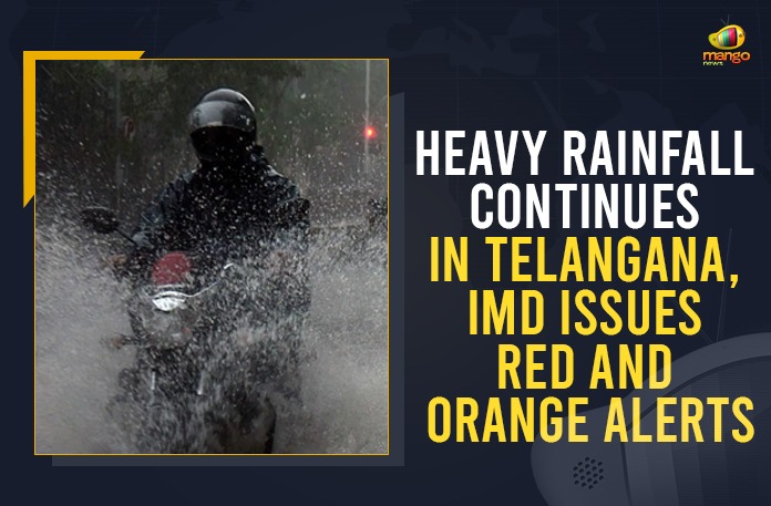 Heavy Rainfall Continues, Heavy Rainfall Continues In Telangana, Heavy Rainfall Predicted In Hyderabad, Heavy rains, Hyderabad Floods, Hyderabad Rains, IMD Issues Red And Orange Alerts, Indian Meteorological Department, Mango News, Rainfall Continues In Telangana, Telangana cm kcr, Telangana Heavy Rainfall, telangana rain news today, telangana rainfall