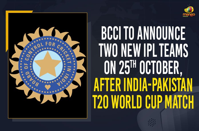 BCCI To Announce Two New IPL Teams On 25th October, After India-Pakistan T20 World Cup Match