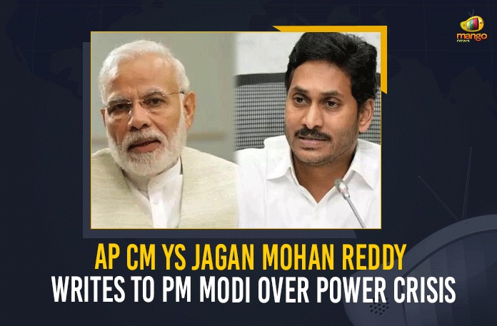 AP CM YS Jagan Mohan Reddy Writes To PM Modi Over Power Crisis, Mango News, Latest Breaking News 2021, Political News 2021, emerging power crisis issues, AP CM YS Jagan Mohan Reddy, AP CM YS Jagan, PM Modi, AP thermal stations, Andhra Pradesh Chief Minister, power cut in andhra pradesh, Andhra Pradesh power plants, Prime Minister Narendra Modi, AP CM misleading PM on coal and power crisis