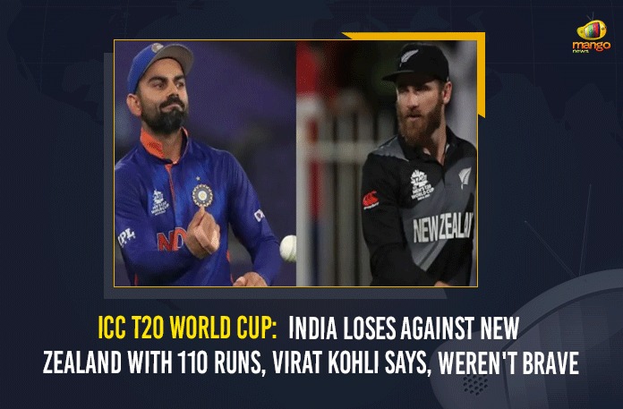 ICC T20 World Cup: India Loses Against New Zealand With 110 Runs, Virat Kohli Says, Weren’t Brave
