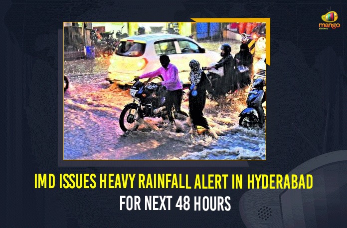 IMD Issues Heavy Rainfall Alert In Hyderabad For Next 48 Hours