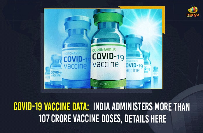 COVID-19 Vaccine Data: India Administers More Than 107 Crore Vaccine Doses, Details Here
