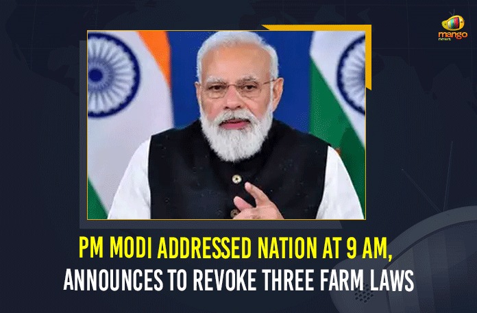 3 Farm Laws, Centre to repeal 3 controversial farm laws, constitutional measures to repeal farm laws, Govt to repeal three contentious farm laws, Mango News, Modi Addressed Nation At 9 AM Announces To Revoke Three Farm Laws, Narendra Modi Address LIVE Updates, PM Modi Addressed Nation, PM Modi Addressed Nation At 9 AM Announces To Revoke Three Farm Laws, PM Modi addresses the nation Live, PM Modi Speech, PM Says 3 Farm Laws To Be Repealed, Section of farmers has remained unconvinced, Three Farm Laws