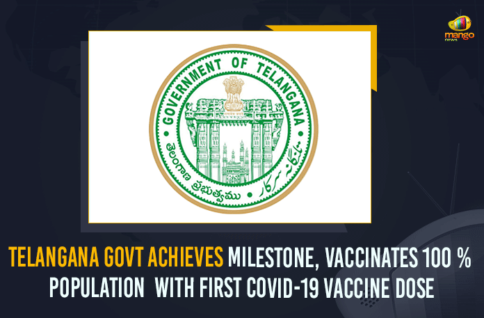 Telangana Govt Achieves Milestone, Vaccinates 100 % Population With First COVID-19 Vaccine Dose,Mango News,COVID-19 Vaccine Updates,COVID-19 Vaccine,Telangana Completes Administering 1st COVID Vaccine Dose To All Eligible Citizens,Leading Covid fight: Telangana 1st large state to achieve 100% first-dose vaccination,Telangana inoculates 100% of its population with first COVID-19 Vaccine Dose, Telangana,Telangana Government,COVID-19 vaccination in Telangana,Coronavirus Omicron LIVE Updates,100% Covid Vaccine First Doses Administered In Telangana State