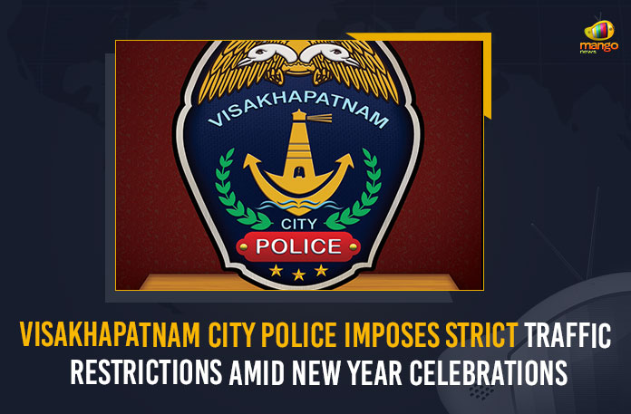 Visakhapatnam City Police Impose Strict Traffic Restrictions Amid New Year Celebrations