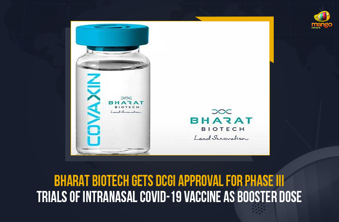 Bharat Biotech Gets DCGI Approval For Phase III Trials Of Intranasal COVID-19 Vaccine As Booster Dose