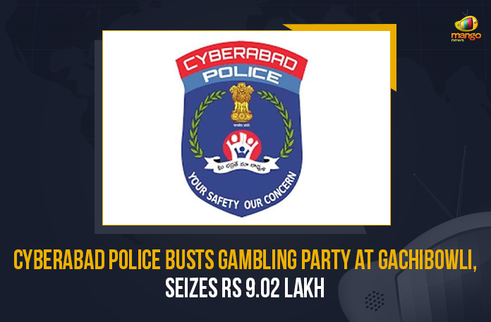 Cyberabad Police Busts Gambling Party At Gachibowli Seizes Rs 9.02 Lakh, Cyberabad Police Busts Gambling Party At Gachibowli, Gambling Party At Gachibowli, Gambling Party In Hyderabad, Gambling Party, Cyberabad Police Busts Gambling Party In Hyderabad, Cyberabad Police Seizes Rs 9.02 Lakh At Gambling Party, Mango News, Crime, Special Operations Team of Cyberabad police, Special Operations Team, Telangana, Telangana Crime News, Telangana Crime Updates,