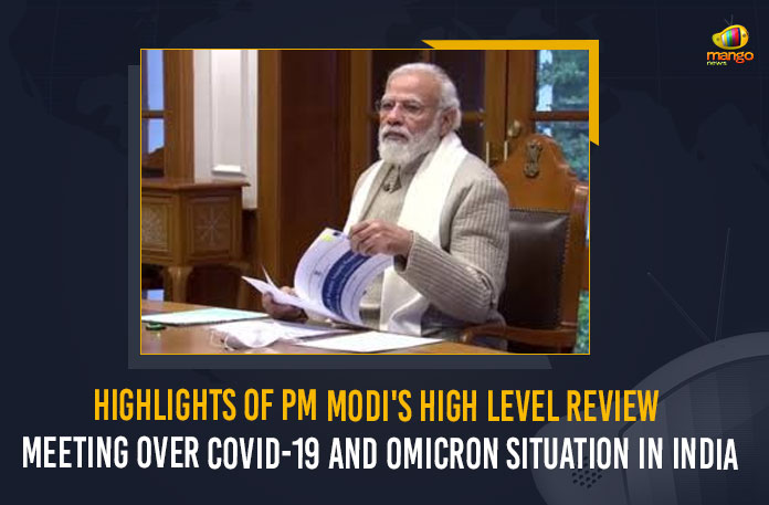 Highlights Of PM Modi’s High Level Review Meeting Over COVID-19 And Omicron Situation In India
