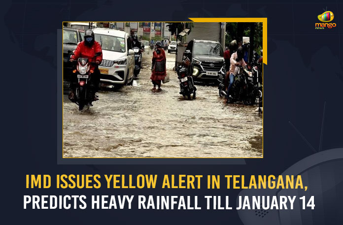 IMD Issues Yellow Alert In Telangana, Predicts Heavy Rainfall Till January 14, IMD Issues Yellow Alert In Telangana, Predicts Heavy Rainfall Till January 14, IMD Issues Yellow Alert, Heavy Rainfall Till January 14, Telangana, Telangana Latest News, Telangana Live Updates, Telangana Weather, Telangana Weather News, Telangana Weather Live Updates, Telangana rains, Telangana rains Latest Updates, Weather update, Telangana Weather update, Mango News, IMD predicts heavy rains in Telangana, heavy rains in Telangana, rains in Telangana, Telangana weather report, telangana weather updates,