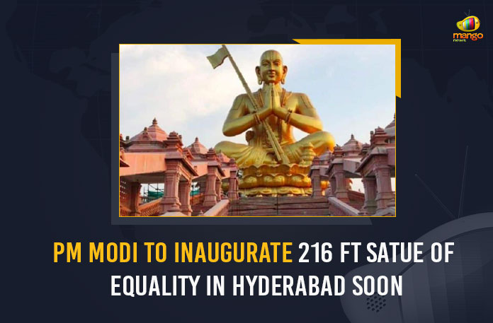 PM Modi To Inaugurate 216 Ft Satue Of Equality In Hyderabad Soon, PM Modi To Inaugurate 216 Ft Satue Of Equality In Telangana, PM Narendra Modi to unveil Hyderabad's Statue of Equality, Statue of Equality, 216 feet tall statue of Sri Ramanujacharya In Hyderabad, 216 feet tall statue is made of panchaloha, gold, silver, copper, brass, zinc, the Prime Minister of India, Prime Minister of India Set To Inaugurate 216 Ft Satue Of Equality In Hyderabad, Narendra Modi the Prime Minister of India, PM Modi to unveil 216 feet Statue of Equality In Telangana, 216 Ft Satue Of Equality, Mango News, 216 Ft panchaloha Satue In Hyderabad, 216 Ft panchaloha Satue, Telangana 216 Ft panchaloha Satue,