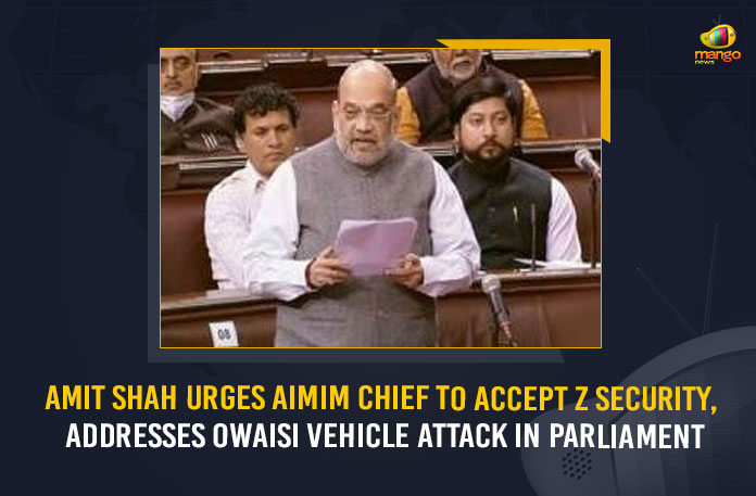 Amit Shah Urges AIMIM Chief To Accept Z Security Addresses Owaisi Vehicle Attack In Parliament, Amit Shah Urges AIMIM Chief To Accept Z Security, Amit Shah Addresses Owaisi Vehicle Attack In Parliament, Union Home Minister, Amit Shah, Amit Shah Union Home Minister, All India Majlis e Ittehadul Muslimeen, AIMIM Chief Asaduddin Owaisi to accept Z category security, AIMIM Chief Asaduddin Owaisi, Asaduddin Owaisi, Amit Shah Urges AIMIM Chief Asaduddin Owaisi To Accept Z Security, Uttar Pradesh Assembly elections are scheduled in 7 phases, Uttar Pradesh Assembly elections, Uttar Pradesh Assembly elections Latest News, Uttar Pradesh Assembly elections Latest Updates, Uttar Pradesh elections, Uttar Pradesh Assembly elections 2022, Mango News, Z Security For AIMIM Chief Asaduddin Owaisi,