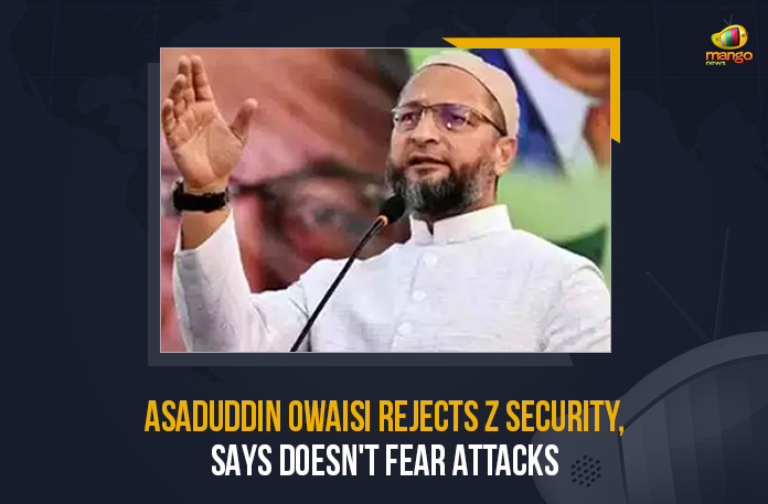 Asaduddin Owaisi Rejects Z Security, Says Doesn’t Fear Attacks