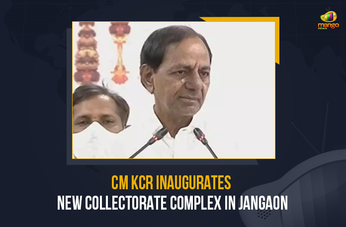 CM KCR Inaugurates New Collectorate Complex In Jangaon