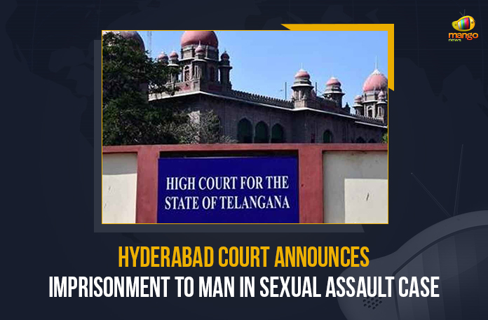 Telangana HC Announce Life Imprisonment To Man Convicted In Sexual Assault Case, Telangana HC, Life Imprisonment To Man Convicted In Sexual Assault Case, Sexual Assault Case, Telangana high court, local court in Hyderabad, local court in Hyderabad announced verdict in a sexual assault case, Sexual Assault Case Latest News, Sexual Assault Case Latest Updates, high court, high court Announce Life Imprisonment To Man Convicted In Sexual Assault Case, Life Imprisonment, Telangana, Telangana Latest News, Telangana Latest Updates, Mango News,