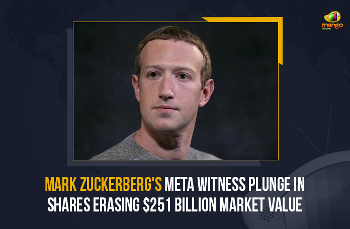 Mark Zuckerberg's Meta Witness Plunge In Shares Erasing $251 Billion Market Value, Mark Zuckerberg's Meta Witness Plunge In Shares, Mark Zuckerberg's Losts $31 billion in shares, Mark Zuckerberg, Meta Witness Plunge In Shares Erasing $251 Billion Market Value, $251 Billion Market Value, Facebook, Mark Zuckerberg lost the title of being the richest man, 26% stock fall, stock value of Meta crashed by over 200 billion USD, Mark Zuckerberg's Meta Witness Plunge In stocks, plunge in stocks of Meta platformers, Facebook founder and Chief Executive Officer Mark Zuckerberg, Facebook founder Mark Zuckerberg, Facebook Chief Executive Officer Mark Zuckerberg, Mango New,