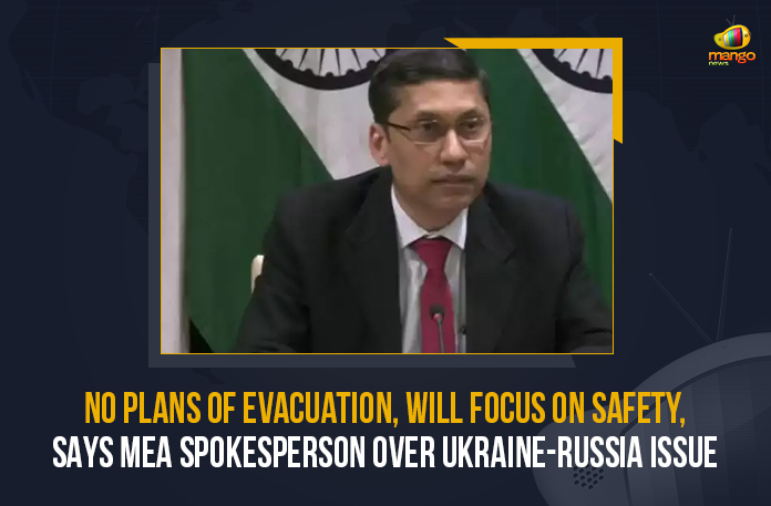 No Plans Of Evacuation, Will Focus On Safety, Says MEA Spokesperson Over Ukraine-Russia Issue