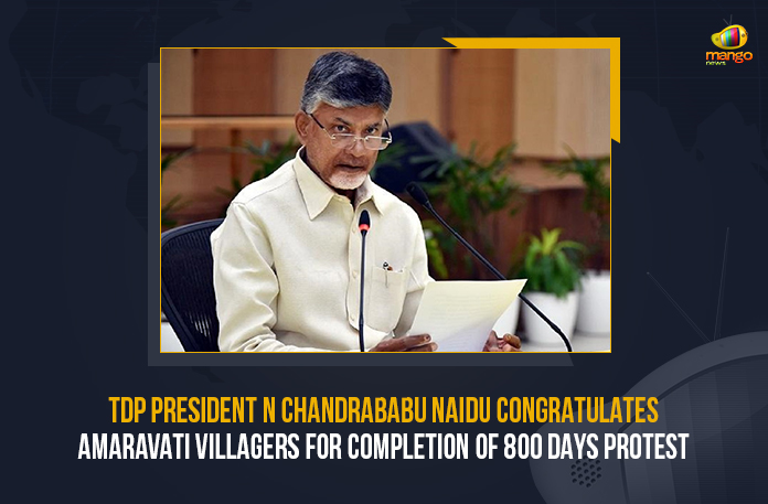 TDP President N Chandrababu Naidu Congratulates Amaravati Villagers For Completion Of 800 Days Protest
