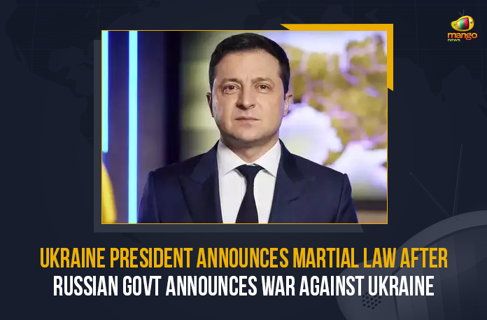 Ukraine President Announces Martial Law After Russian Govt Announces War Against Ukraine