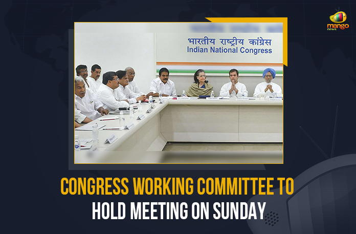Congress Working Committee To Hold Meeting On Sunday