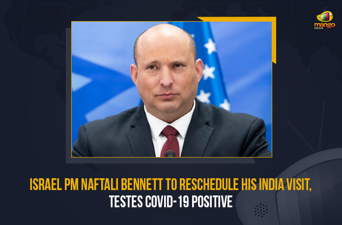 Israel PM Naftali Bennett To Reschedule His India Visit Tested COVID-19 Positive, Israel PM Naftali Bennett To Reschedule His India Visit, Israel PM Naftali Bennett Tested COVID-19 Positive, Israel PM Naftali Bennett Tests Positive for Covid-19, PM Naftali Bennett Tests Positive for Covid-19, Israel PM Naftali Bennett, Israel PM Tests Positive for Covid-19, Naftali Bennett, Coronavirus, Coronavirus LIVE Updates, Covid 19 Updates, COVID-19 Latest Updates, Israel PM Naftali Bennett Tests Positive For Coronavirus, Positive For Coronavirus, Naftali Bennett Corona Positive, Naftali Bennett Coronavirus, Naftali Bennett Covid 19, Naftali Bennett Covid 19 Positive, Naftali Bennett Covid News, Naftali Bennett Covid Positive, Naftali Bennett Health, Naftali Bennett Health Condition, Naftali Bennett Health News, Naftali Bennett Health Reports, Naftali Bennett Latest Health Condition, Naftali Bennett Latest Health Report, Naftali Bennett Latest News, Naftali Bennett Latest Updates, Naftali Bennett Positive For COVID-19, Naftali Bennett Tested Positive for Covid-19, Naftali Bennett Tests Coronavirus Positive, Naftali Bennett Tests Covid 19 Positive, Naftali Bennett Tests COVID Positive, Naftali Bennett Tests Positive, Naftali Bennett Tests Positive For Coronavirus, Naftali Bennett tests positive for Covid 19, Mango News,