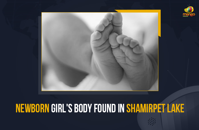 Newborn Girl's Body Found In Shamirpet Lake, Newborn Girl's Body Found In Shamirpet Lake of Telangana, Newborn Girl's Body, death of a new born Girl, body of a newborn girl was found in the lake in Shamirpet on the city outskirts of Hyderabad, Shamirpet Lake, six months Newborn Girl's Body, six months Newborn Girl's Body Found In Shamirpet Lake of Telangana, Shamirpet, Telangana, Crime, Crime Latest News, Crime Latest Updates, Mango News,