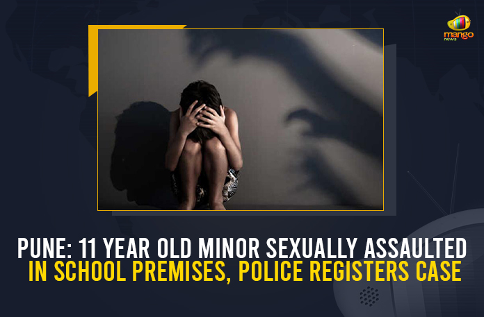 Pune 11 Year Old Minor Sexually Assaulted In School Premises Police Registers Case, 11 Year Old Minor Sexually Assaulted In School Premises Police Registers Case, 11 Year Old Minor Sexually Assaulted In School Premises, 11 Year Old Minor Sexually Assaulted In School Premises In Pune, Pune Police Registers Case, 11 Year Old Minor Sexually Assaulted, 11 Year Old Minor, Sexually Assaulted, sexual assault case of a minor, Pune Crime, Pune Crime Latest News, Pune Crime Latest Updates, Crime, Mango News,