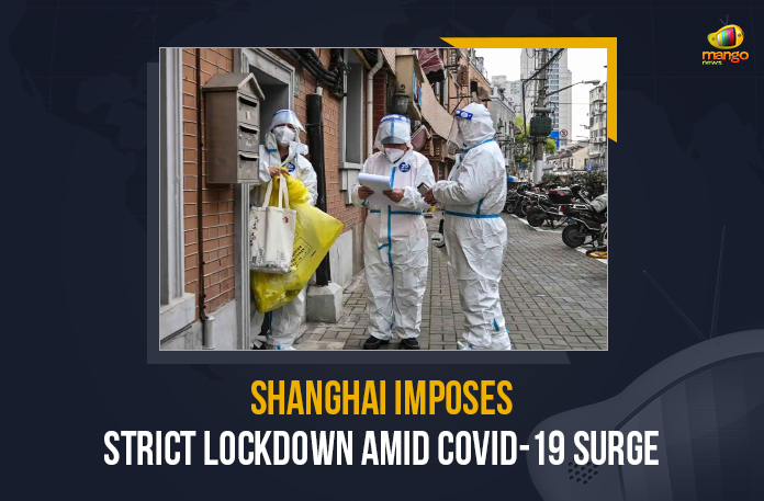 Shanghai Imposes Strict Lockdown Amid COVID-19 Surge