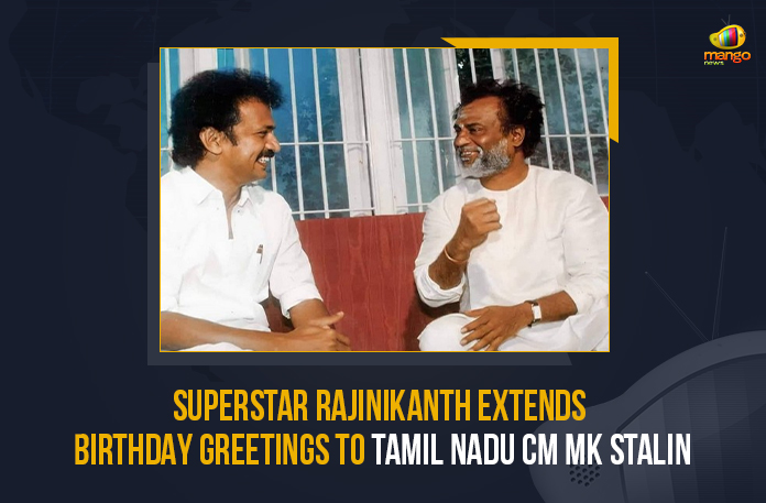 Superstar Rajinikanth Extends Birthday Greetings To Tamil Nadu CM MK Stalin