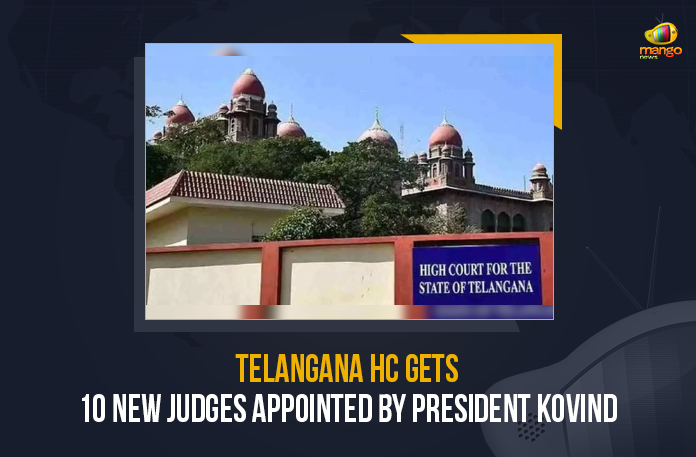 Telangana HC Gets 10 New Judges Appointed By President Kovind, 10 New Judges were Appointed for Telangana High Court will Take Oath on March 24, 10 New Judges were Appointed for Telangana High Court, 10 New Judges will Take Oath on March 24, Telangana High Court, 10 New Judges For Telangana High Court, High Court, Telangana, 10 New Judges, Telangana High Court New Judges, Telangana High Court Judges, Telangana High Court Judges Latest News, Telangana High Court Judges Latest Updates, Telangana High Court Judges Live Updates, High Court New Judges, Mango News,