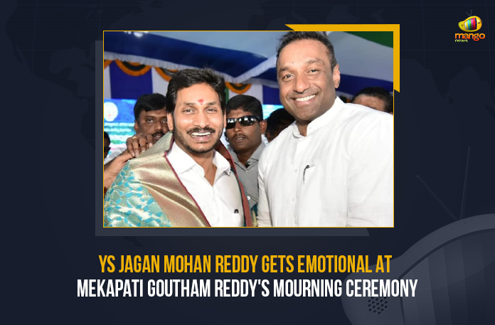 YS Jagan Mohan Reddy Gets Emotional At Mekapati Goutham Reddy’s Mourning Ceremony