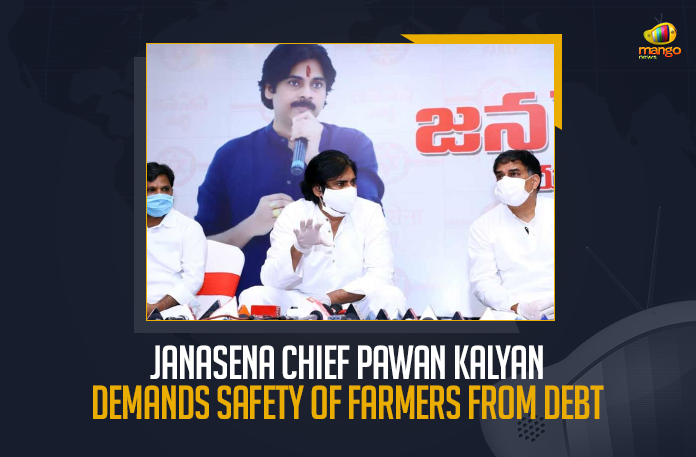 JanaSena Chief Pawan Kalyan Demands Safety Of Farmers From Debt, Safety Of Farmers From Debt, Pawan Kalyan Demands Safety Of Farmers From Debt, JanaSena chief Pawan Kalyan demands AP govt From Safety Of Farmers From Debt, JanaSena chief Pawan Kalyan, chief Pawan Kalyan, JanaSena chief, Pawan Kalyan, Farmers From Debt, JanaSena Chief Pawan Kalyan took to social media and questioned the Andhra Pradesh Government, Andhra Pradesh Government, JanaSena Chief Pawan Kalyan, AP govt, JanaSena Chief Pawan Kalyan took to social media and questioned the Andhra Pradesh Government promise given to farmers during elections, JanaSena Chief Pawan Kalyan took to social media and questioned the YSRCP Govt, Mango News,