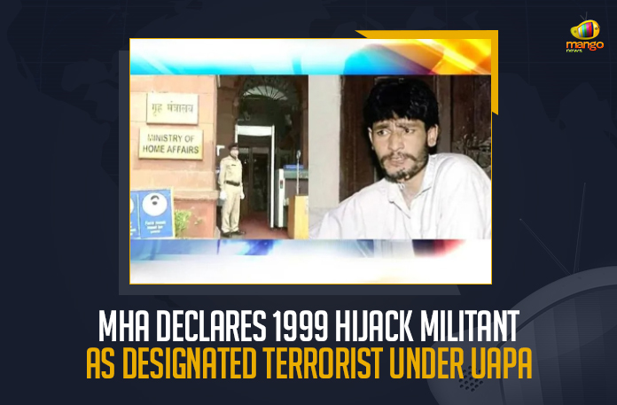 MHA Declares 1999 Hijack Militant As Designated Terrorist Under UAPA