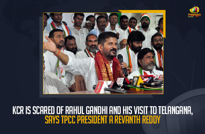 KCR Is Scared Of Rahul Gandhi And His Visit To Telangana, Says TPCC President A Revanth Reddy