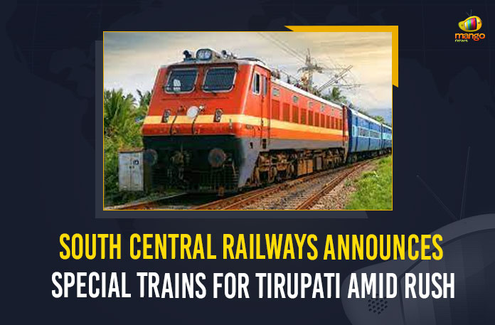 South Central Railways Announces Special Trains For Tirupati Amid Rush, SCR Announces Special Trains For Tirupati Amid Rush, South Central Railways Announces Special Trains For Tirupati, SCR Announces Special Trains For Tirupati, South Central railway has announced Special trains to Tirupati in view of the summer rush, Special trains to Tirupati, South Central Railways, a total of 20 special trains will run, Hyderabad-Tirupati, Tirupati-Hyderabad, Tirupati-Kakinada Town, Kakinada Town-Tirupati, South Central Railways officials said a total of 10 trains between Tirupati and Hyderabad, 10 trains between Tirupati and Hyderabad, Tirupati, Mango News,