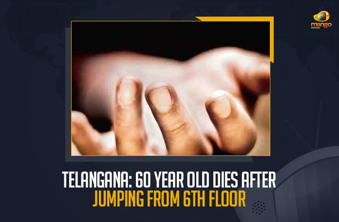 Telangana: 60 Year Old Dies After Jumping From 6th Floor