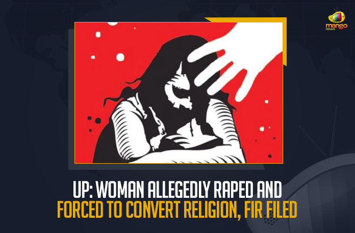 UP Woman Allegedly Raped And Forced To Convert Religion FIR Filed, Woman Allegedly Raped And Forced To Convert Religion, FIR Filed, Woman Allegedly Raped, Woman Forced To Convert Religion, another incident of rape and sexual molestation was reported In UP, a 28-year-old government school teacher was allegedly raped by a man, a 28-year-old government school teacher was allegedly raped by a man who recorded a video of the crime in a bid to pressure her to change her religion and marry him, Uttar Pradesh Prohibition of Unlawful Conversion of Religion Act, UP sexual molestation Case, UP sexual molestation Case News, UP sexual molestation Case Latest News, UP sexual molestation Case Latest Updates, UP sexual molestation Case Live Updates, Uttar Pradesh, Mango News,