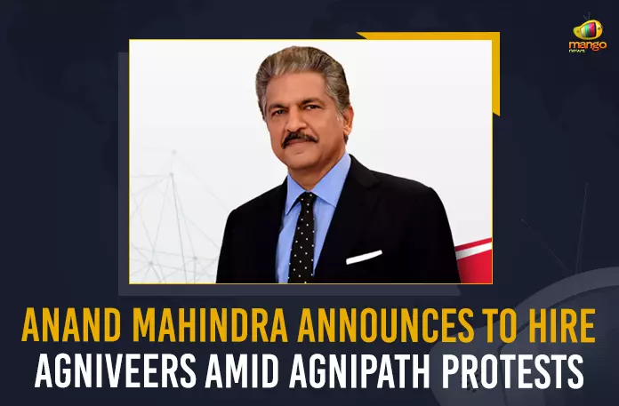 Anand Mahindra Announces To Hire Agniveers Amid Agnipath Protests