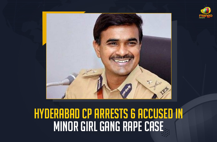 Hyderabad CP Arrests 6 Accused In Minor Girl Gang Rape Case, Hyderabad CP CV Anand Says Chances of Life Imprisonment For Accused Persons in Minor Girl Molested Case, CP CV Anand Says Chances of Life Imprisonment For Accused Persons in Minor Girl Molested Case, Hyderabad Minor Girl Molested Case, Minor Girl Molested Case, Chances of Life Imprisonment For Accused Persons in Minor Girl Molested Case, Hyderabad CP Says Chances of Life Imprisonment For Accused Persons in Minor Girl Molested Case, Hyderabad CP CV Anand, CP CV Anand, Hyderabad CP, Life Imprisonment, Minor Girl Molested Case News, Minor Girl Molested Case Latest News, Minor Girl Molested Case Latest Updates, Minor Girl Molested Case Live Updates, Mango News,
