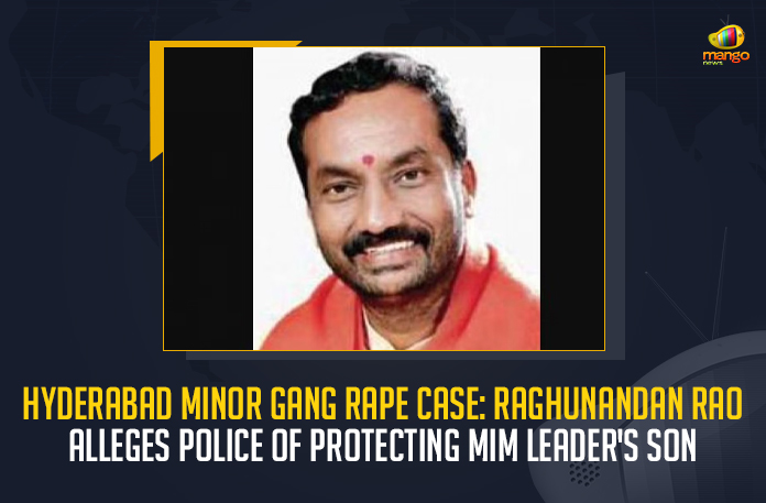 Hyderabad Minor Gang Rape Case Raghunandan Rao Alleges Police Of Protecting MIM Leader's Son, Hyderabad Minor Gang Rape Case, Raghunandan Rao Alleges Police Of Protecting MIM Leader's Son, Protecting MIM Leader's Son, Raghunandan Rao Alleges Police, MIM Leader's Son, Hyderabad Minor Girl Molestation Case, Minor Girl Molestation Case, Hyderabad Teen Gang Raped In Mercedes By 5 Minors Including MLAs Son, an incident of gang rape was reported on the 3rd of June, Hyderabad’s Jubilee Hills, 17-year-old victim said That she was attacked by five minors who molested and gang-raped her in a Mercedes car, Mercedes car, gang-raped, 17-year-old Teen, 5 Minors, Hyderabad minor gang-raped in car, Hyderabad teen gang-raped in car, Hyderabad minor allegedly raped in Mercedes car, a minor girl was allegedly molested and gang-raped in a Mercedes car, Mango News,