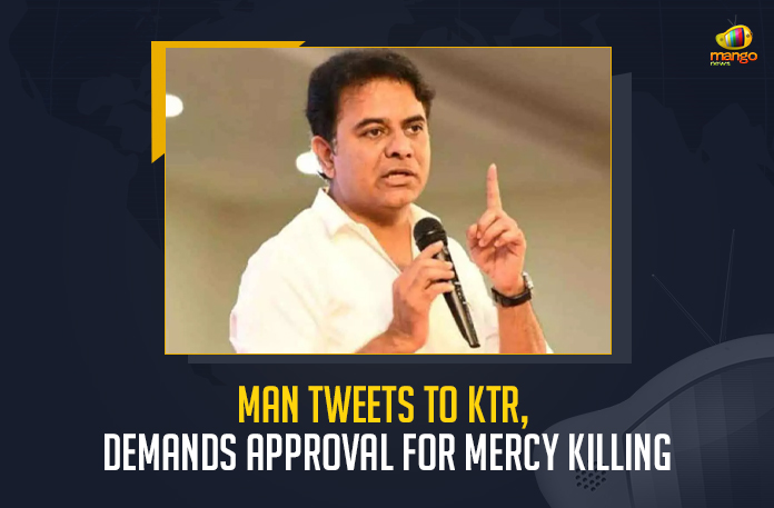 Man Tweets To KTR Demands Approval For Mercy Killing, Man Tweets To KTR, Man Tweets To KTR And Demands Approval For Mercy Killing, Approval For Mercy Killing, Mercy Killing, Telangana man who is unable to pay hospital bills for his treatment, Demands Approval For mercy killing and tweeted the same to the Telangana Chief Minister's Office, Telangana Chief Minister's Office, e suffered severe injuries in an accident and had come to the city for better treatment, Mercy Killing News, Mercy Killing Latest News, Mercy Killing Latest Updates, Mercy Killing Live Updates, Working President of the Telangana Rashtra Samithi, Telangana Rashtra Samithi Working President, TRS Working President KTR, Telangana Minister KTR, KT Rama Rao, Minister KTR, Minister of Municipal Administration and Urban Development of Telangana, KT Rama Rao Minister of Municipal Administration and Urban Development of Telangana, KT Rama Rao Information Technology Minister, KT Rama Rao MA&UD Minister of Telangana, Mango News,