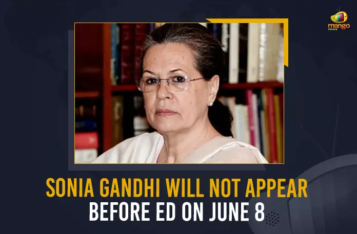 Sonia Gandhi Will Not Appear Before ED On June 8