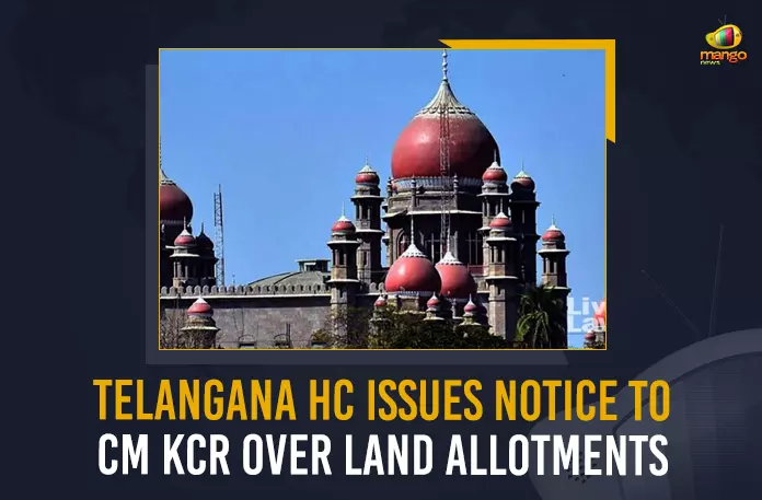 Telangana HC Issues Notice To CM KCR Over Land Allotments, HC Issues Notice To CM KCR Over Land Allotments, Land Allotments, Telangana HC Issues Notice To CM KCR, Notice To CM KCR, Notice To CM KCR Over Land Allotments, Telangana High Court have issued notices to the Chief Minister's Office, Chief Minister's Office, Telangana High Court, notices has been issued to the officials and the collector along with the CM KCR on the land issue, land allotments were made for TRS offices in several districts of Telangana, Land Allotments News, Land Allotments Latest News, Land Allotments Latest Updates, Land Allotments Live Updates, Mango News,