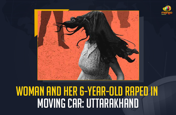 Woman And Her 6-Year-Old Raped In Moving Car: Uttarakhand