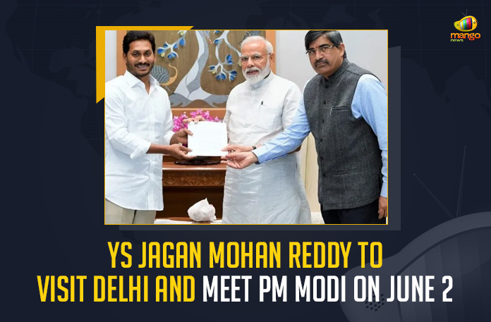 YS Jagan Mohan Reddy To Visit Delhi And Meet PM Modi On June 2, CM YS Jagan Delhi Tour Tomorrow Likely to Meet PM Modi and Union Ministers, AP CM YS Jagan Delhi Tour Tomorrow Likely to Meet PM Modi and Union Ministers, AP CM Delhi Tour Tomorrow Likely to Meet PM Modi and Union Ministers, CM YS Jagan Delhi Tour Tomorrow Likely to Meet PM Modi, CM YS Jagan Delhi Tour Tomorrow Likely to Meet Union Ministers, Union Ministers, CM YS Jagan Delhi Tour, AP CM YS Jagan Delhi Tour, AP CM Delhi Tour Tomorrow, AP CM Delhi Tour, AP CM Delhi Tour News, AP CM Delhi Tour Latest News, AP CM Delhi Tour Latest Updates, AP CM Delhi Tour Live Updates, AP CM YS Jagan Mohan Reddy, CM YS Jagan Mohan Reddy, AP CM YS Jagan, YS Jagan Mohan Reddy, Jagan Mohan Reddy, YS Jagan, CM Jagan, CM YS Jagan, Mango News,